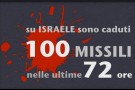 Israele sotto attacco dei razzi dei terroristi palestinesi. Ma i media tacciono…perchè?