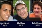 Hebron: uccisi in uno scontro a fuoco i due terroristi responsabili del sequestro e dell’omicidio di Eyal Yifrah, Gilad Shaar e Naftali Frenkel